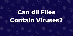 can dll files contain viruses?